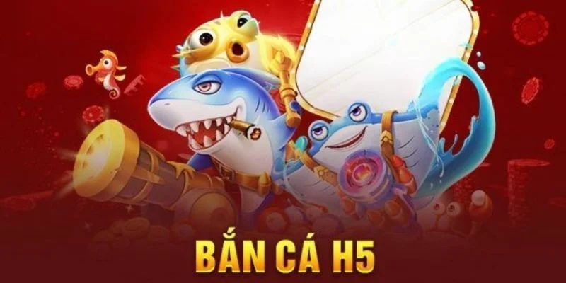 bắn cá H5 tựa game được yêu thích nhất tại 23win