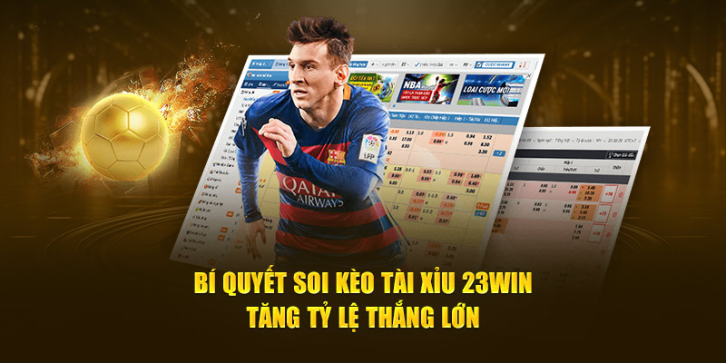 bí quyết soi kèo tài xỉu 23win tăng tỷ lệ thắng lớn