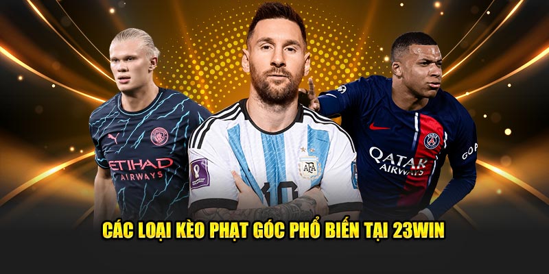 Các loại kèo phạt góc phổ biến tại 23WIN