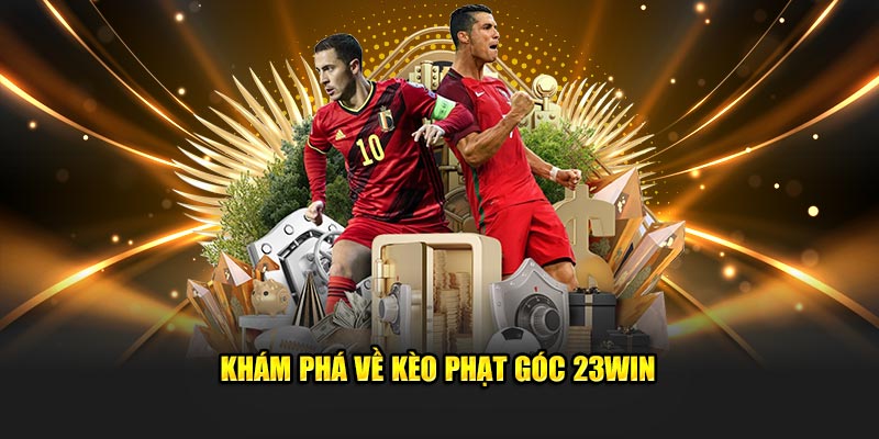 Khám phá về kèo phạt góc 23WIN